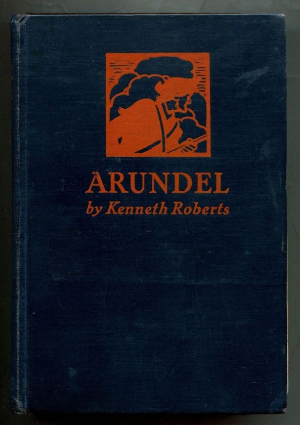 ARUNDEL By Kenneth Roberts First Edition 1930  