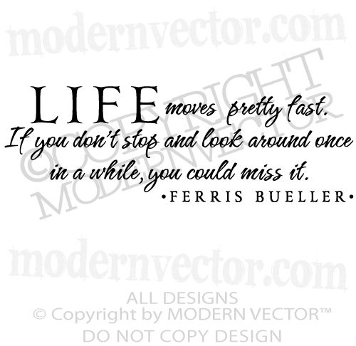 Ferris Bueller Vinyl Wall Quote Decal LIFE MOVES PRETTY  