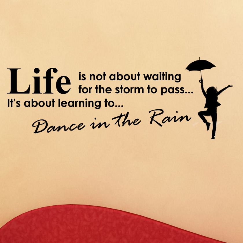   is Not About Waiting for the Storm to Pass Wall Decal Wall Word Quote