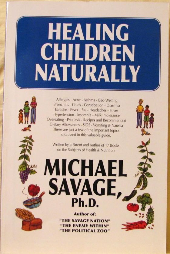 HEALING CHILDREN NATURALLY by Michael Savage, Ph.D.  